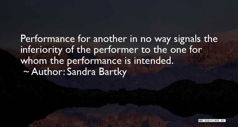 Best Inferiority Quotes By Sandra Bartky