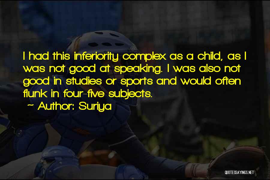 Best Inferiority Quotes By Suriya