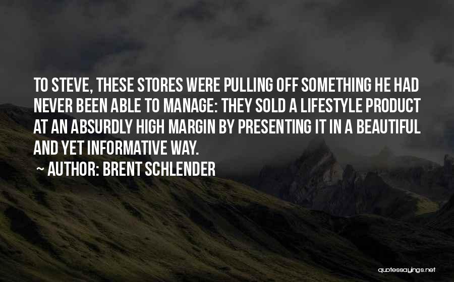 Best Informative Quotes By Brent Schlender