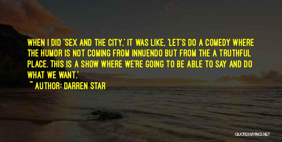 Best Innuendo Quotes By Darren Star