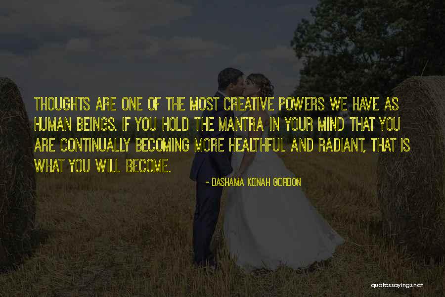 Best Inspirational Creative Quotes By Dashama Konah Gordon Best Inspirational Creative Quotes By Dashama Konah Gordon