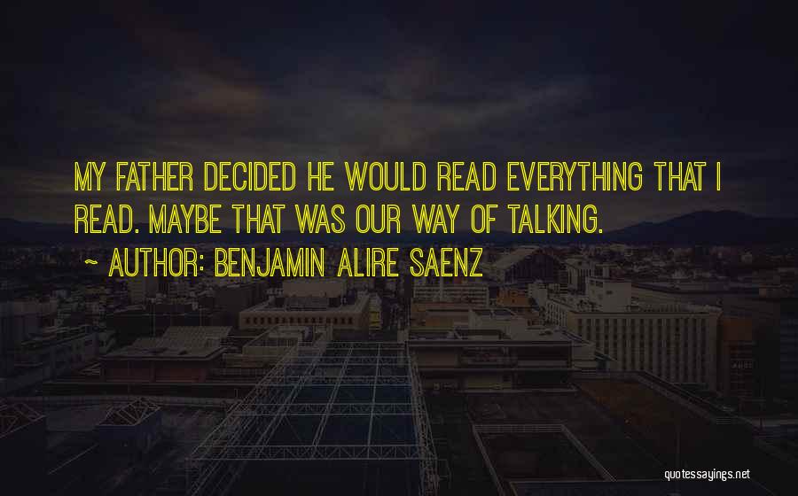 Best Inspirational Father Quotes By Benjamin Alire Saenz