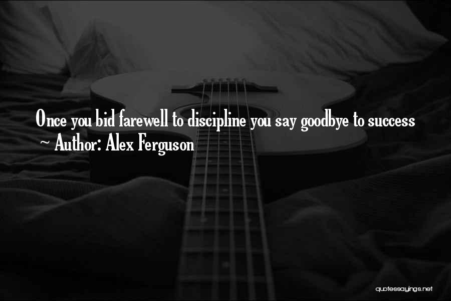 Best Inspirational Goodbye Quotes By Alex Ferguson