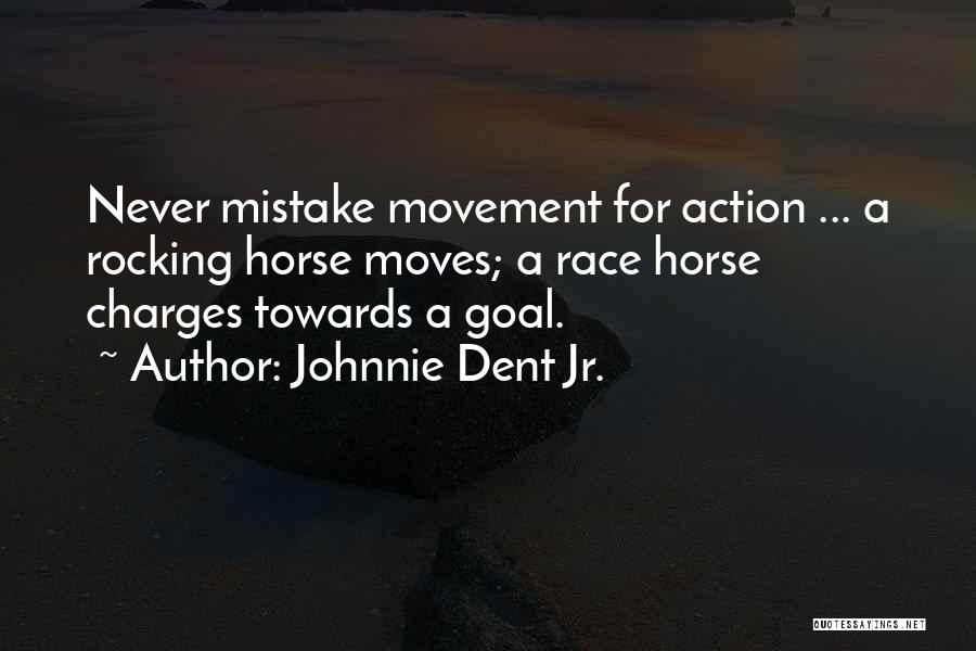 Best Inspirational Horse Quotes By Johnnie Dent Jr.