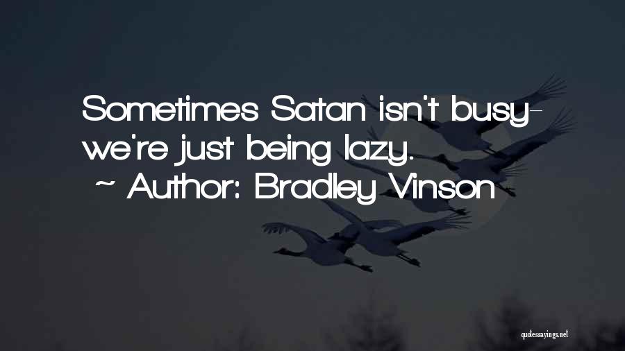 Best Inspirational Management Quotes By Bradley Vinson