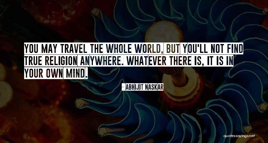 Best Inspirational Travel Quotes By Abhijit Naskar