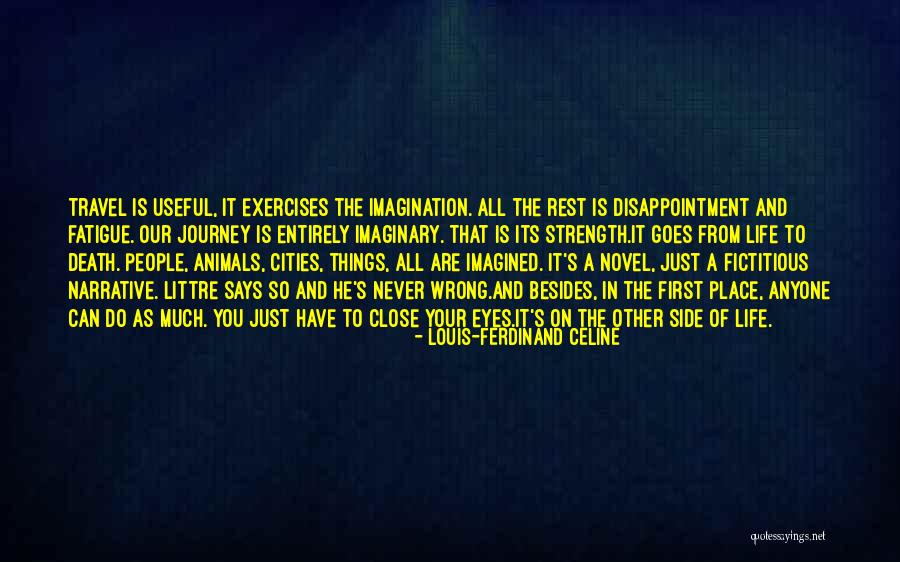 Best Inspirational Travel Quotes By Louis-Ferdinand Celine Best Inspirational Travel Quotes By Louis-Ferdinand Celine
