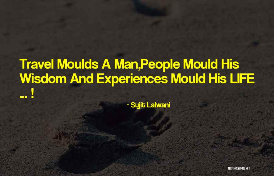 Best Inspirational Travel Quotes By Sujit Lalwani Best Inspirational Travel Quotes By Sujit Lalwani