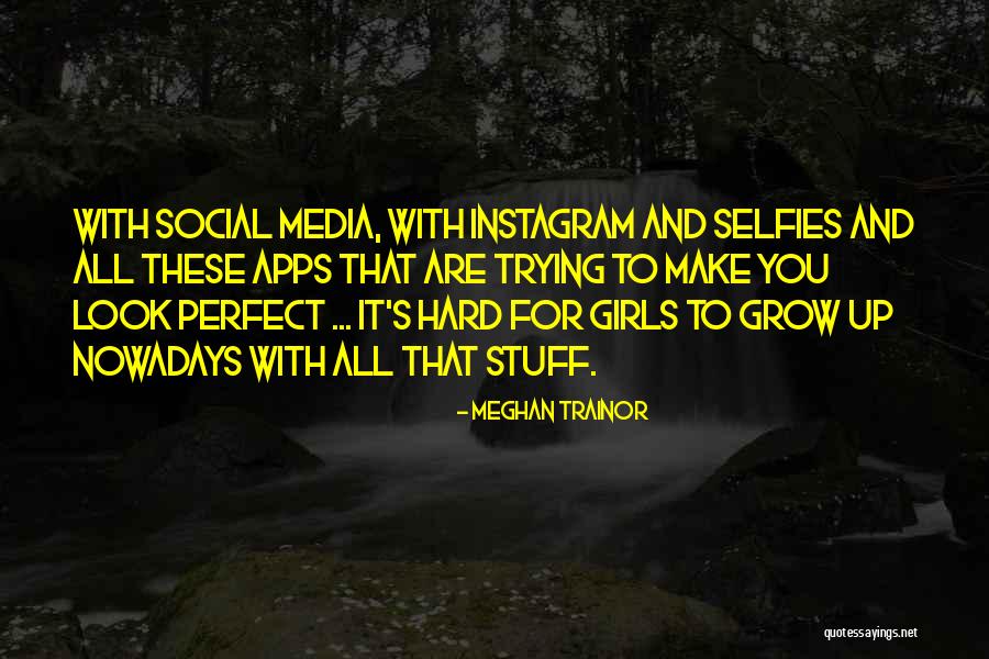 Best Instagram Apps For Quotes By Meghan Trainor Best Instagram Apps For Quotes By Meghan Trainor