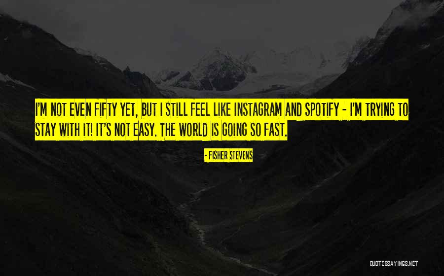 Best Instagram Quotes By Fisher Stevens Best Instagram Quotes By Fisher Stevens