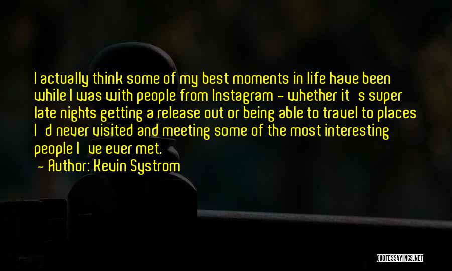 Best Instagram Quotes By Kevin Systrom