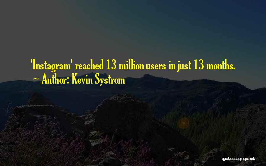 Best Instagram Users For Quotes By Kevin Systrom