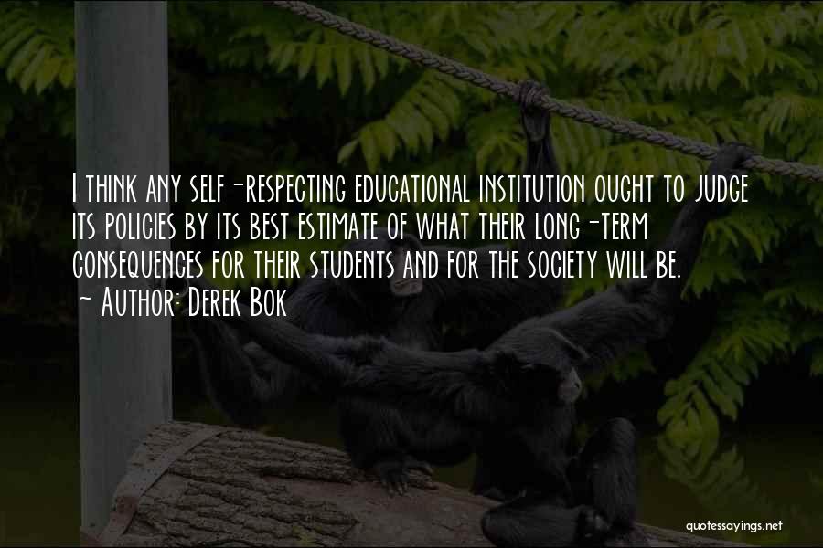 Best Institution Quotes By Derek Bok