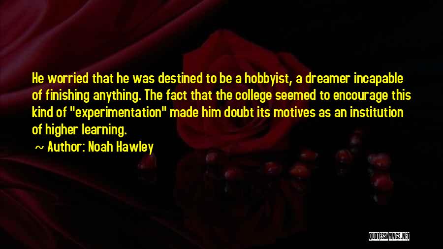 Best Institution Quotes By Noah Hawley