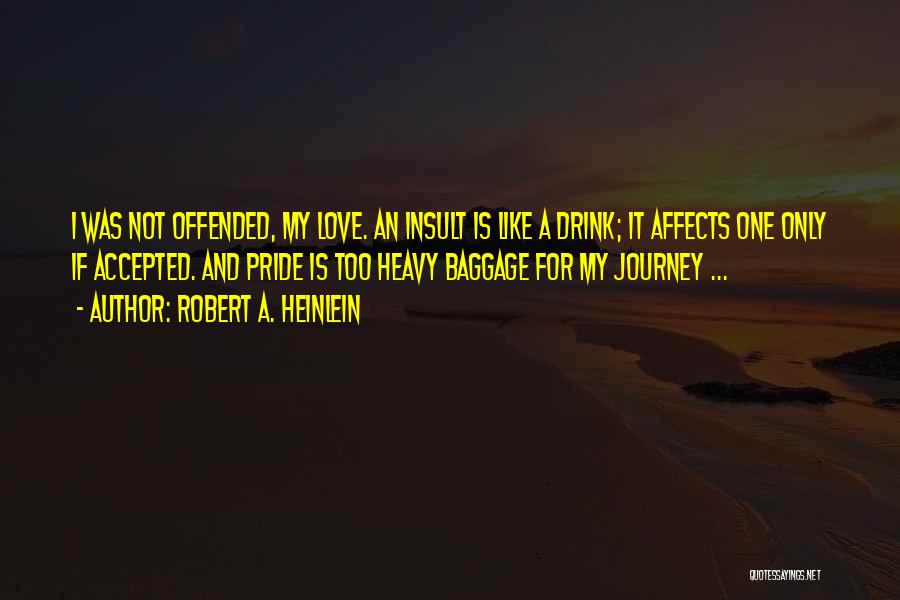 Best Insult Love Quotes By Robert A. Heinlein