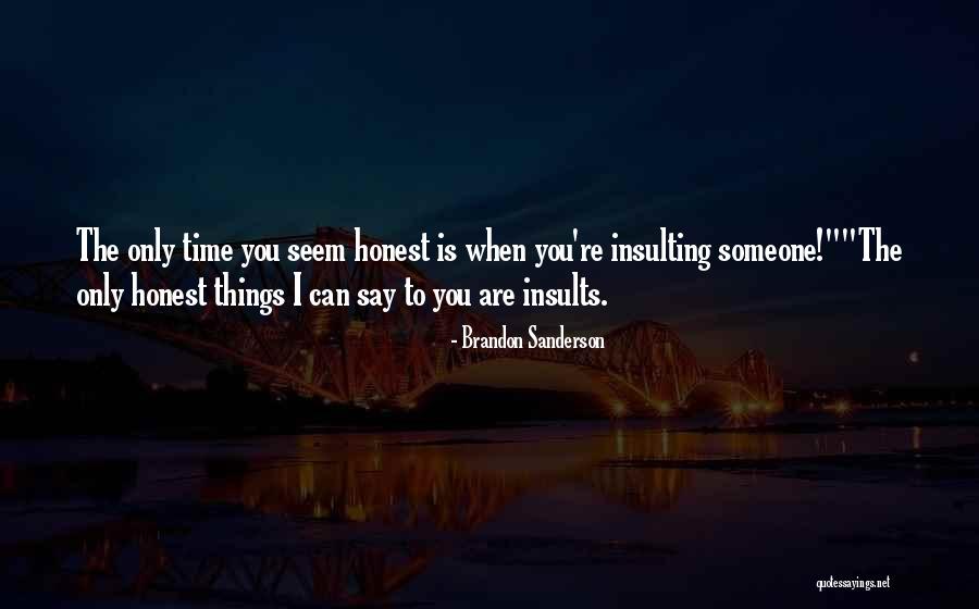 Best Insults Quotes By Brandon Sanderson Best Insults Quotes By Brandon Sanderson