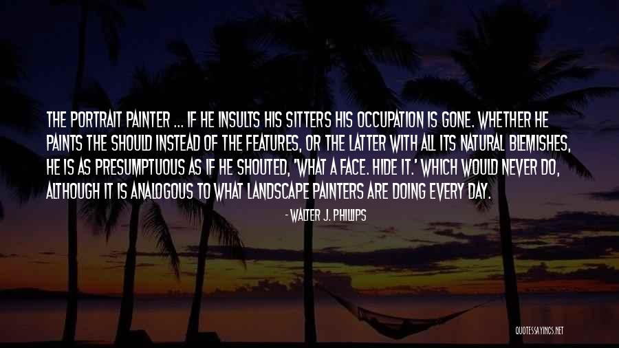 Best Insults Quotes By Walter J. Phillips Best Insults Quotes By Walter J. Phillips