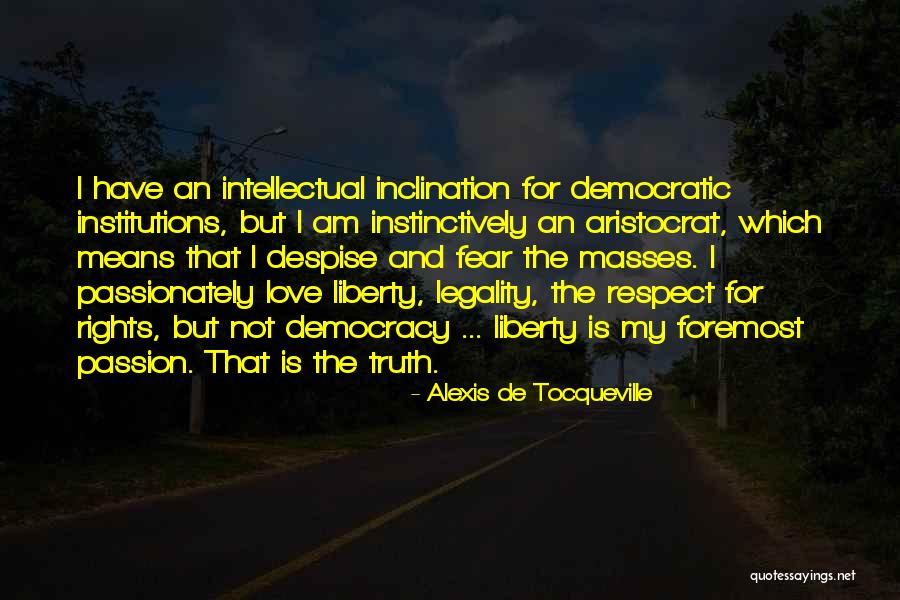 Best Intellectual Love Quotes By Alexis De Tocqueville