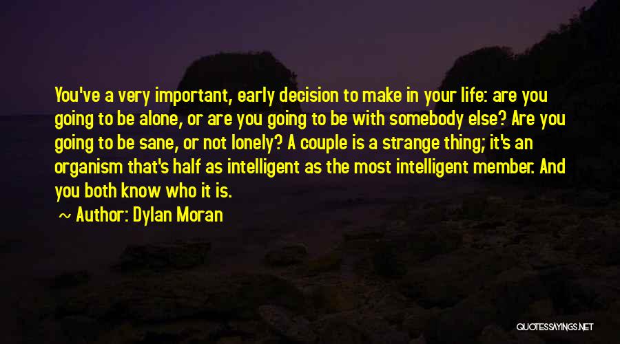Best Intelligent Life Quotes By Dylan Moran