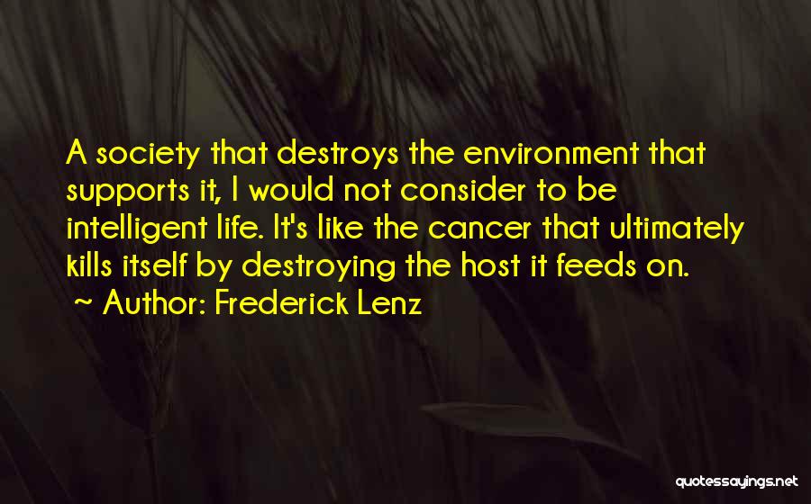 Best Intelligent Life Quotes By Frederick Lenz