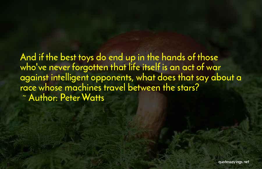 Best Intelligent Life Quotes By Peter Watts