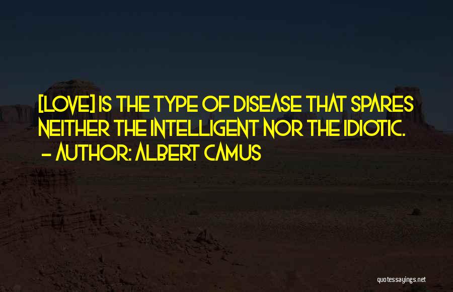 Best Intelligent Love Quotes By Albert Camus