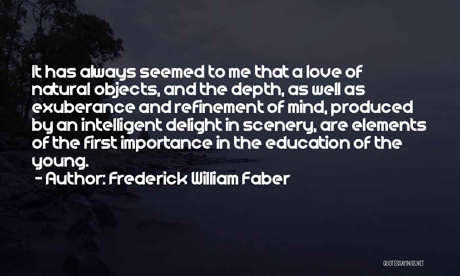 Best Intelligent Love Quotes By Frederick William Faber