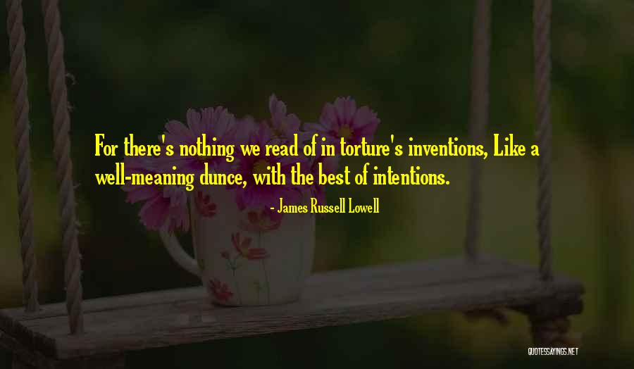 Best Intentions Quotes By James Russell Lowell Best Intentions Quotes By James Russell Lowell