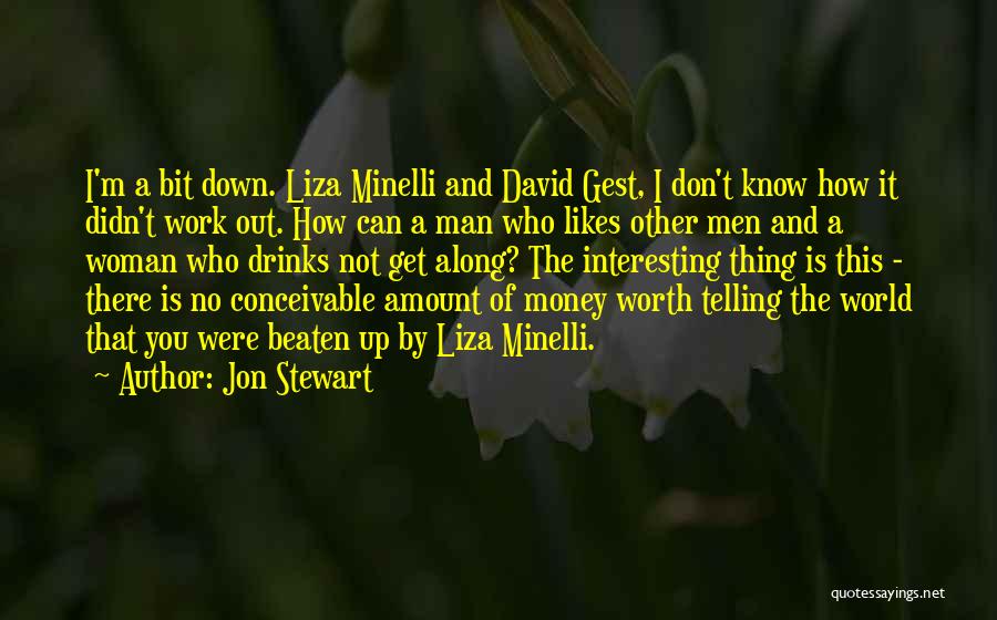 Best Interesting Man In The World Quotes By Jon Stewart