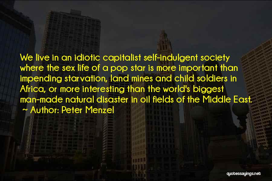 Best Interesting Man In The World Quotes By Peter Menzel