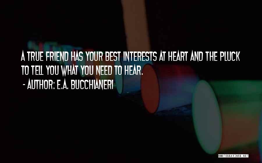 Best Interests At Heart Quotes By E.A. Bucchianeri