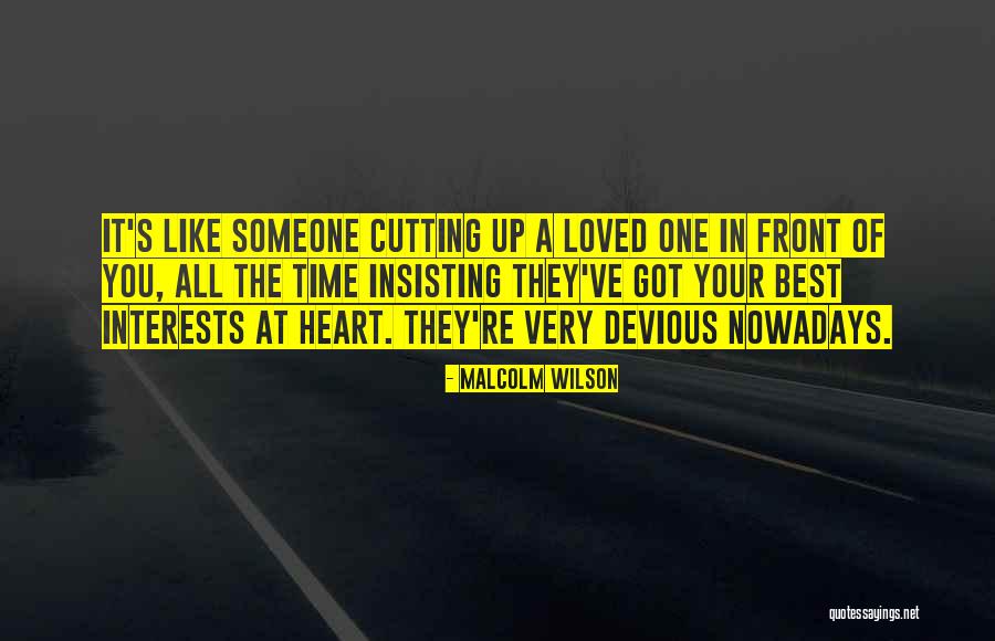 Best Interests At Heart Quotes By Malcolm Wilson