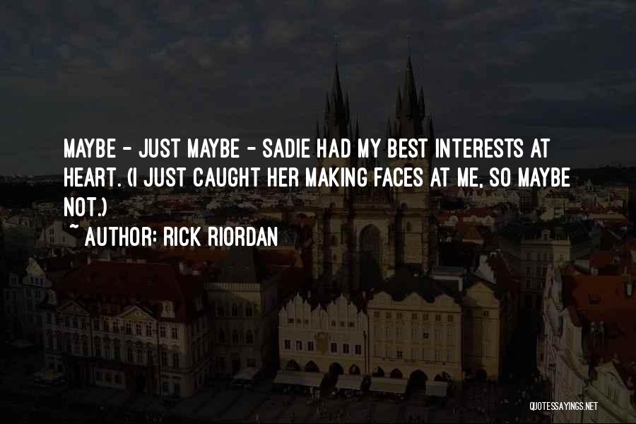 Best Interests At Heart Quotes By Rick Riordan
