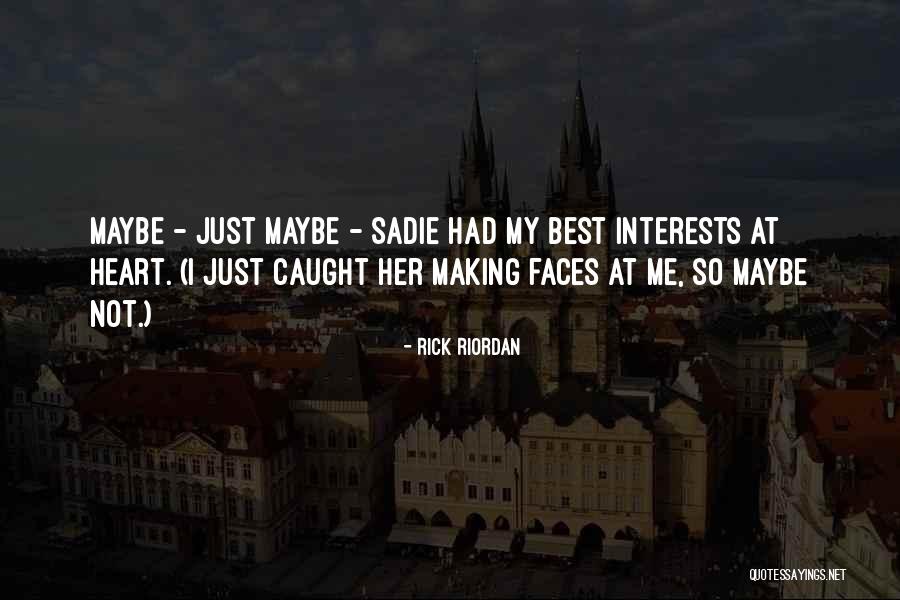 Best Interests At Heart Quotes By Rick Riordan