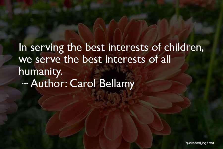 Best Interests Quotes By Carol Bellamy