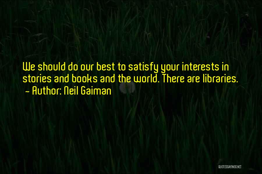 Best Interests Quotes By Neil Gaiman