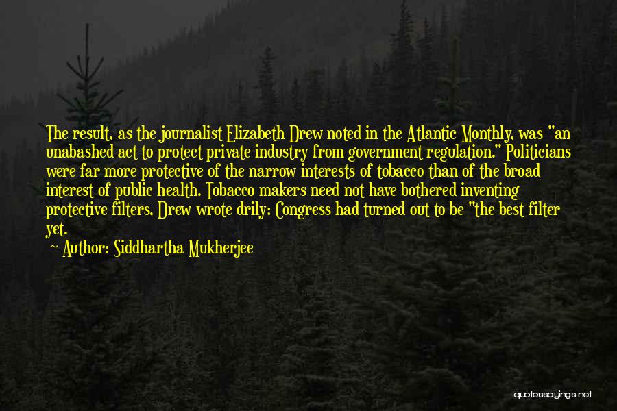 Best Interests Quotes By Siddhartha Mukherjee