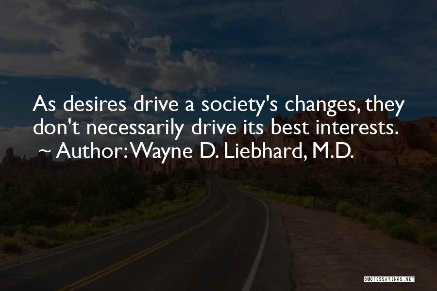 Best Interests Quotes By Wayne D. Liebhard, M.D.