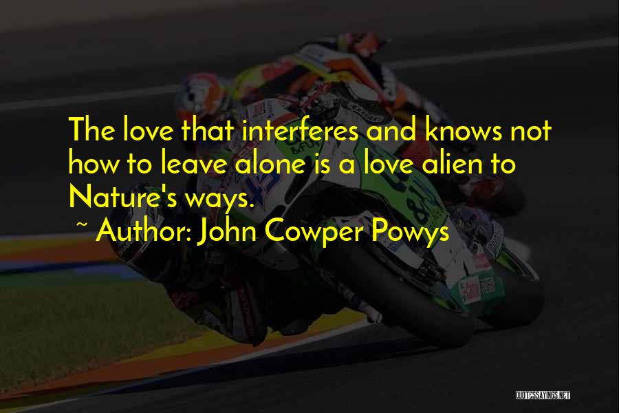 Best Interfere Quotes By John Cowper Powys