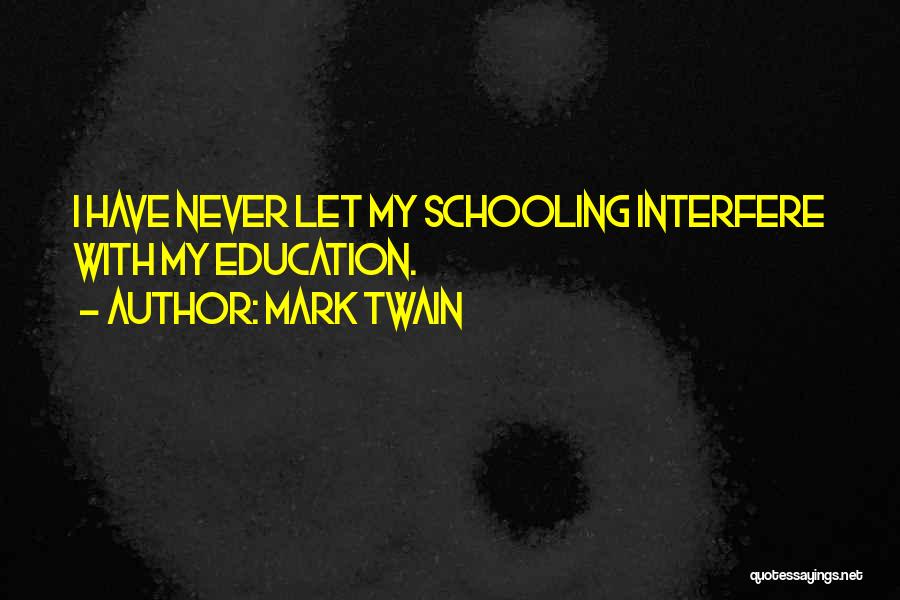 Best Interfere Quotes By Mark Twain