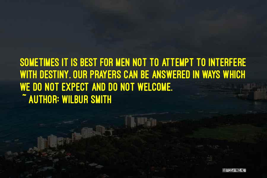 Best Interfere Quotes By Wilbur Smith