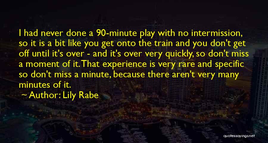 Best Intermission Quotes By Lily Rabe