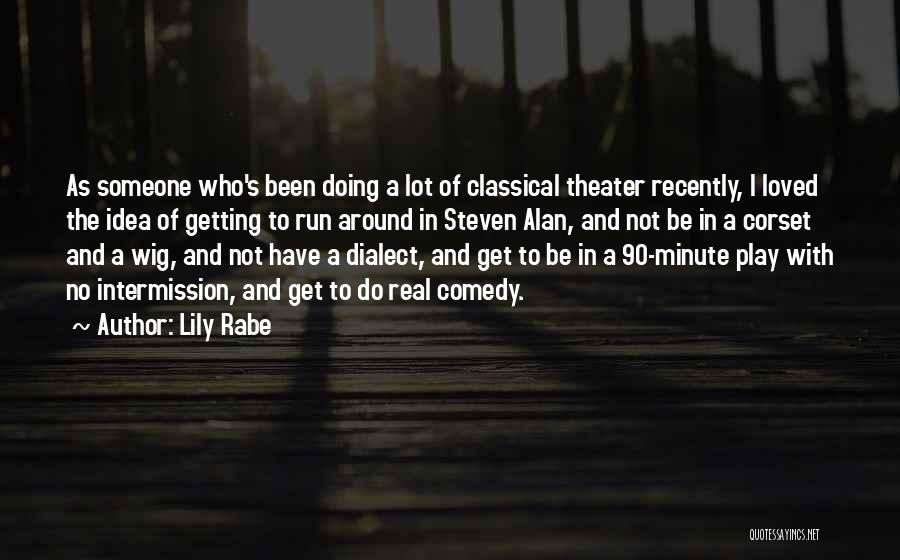 Best Intermission Quotes By Lily Rabe