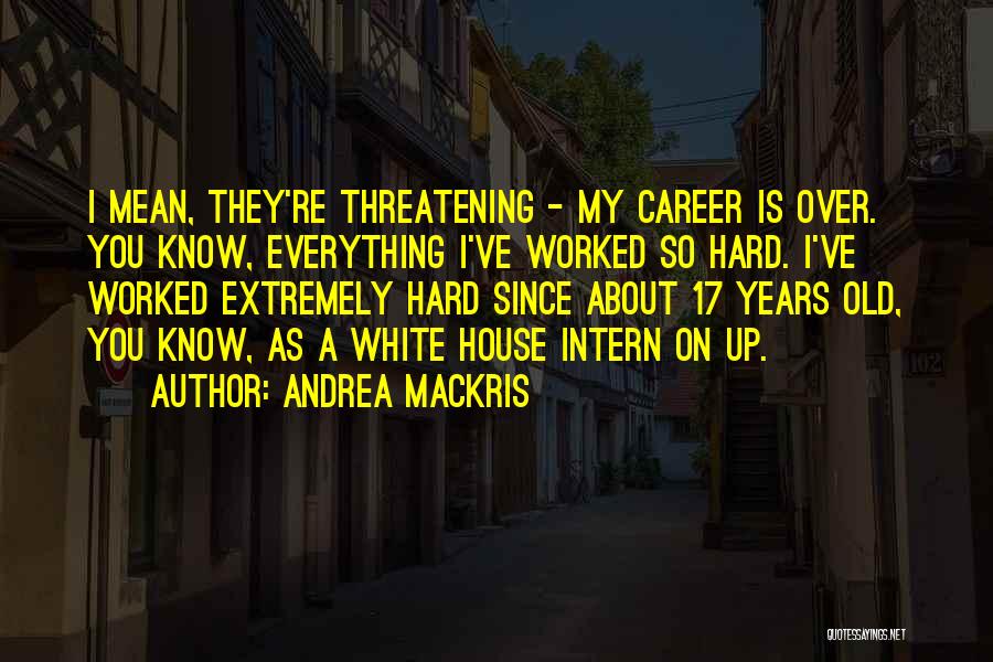 Best Intern Quotes By Andrea Mackris