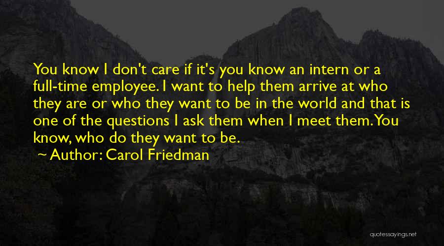 Best Intern Quotes By Carol Friedman