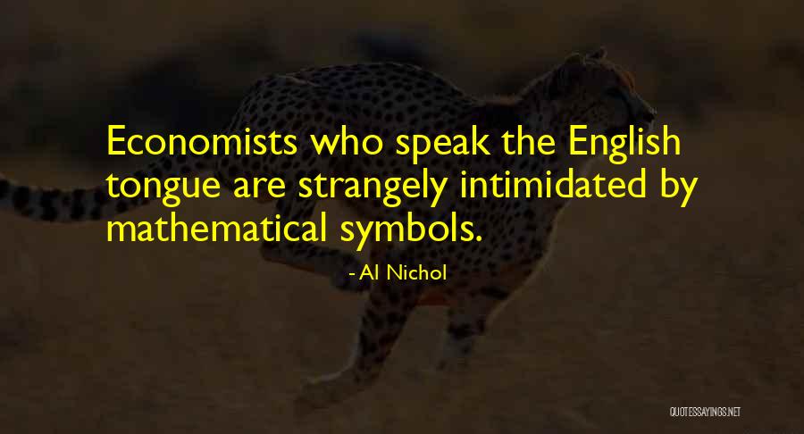Best Intimidated Quotes By Al Nichol Best Intimidated Quotes By Al Nichol