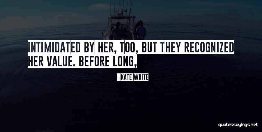 Best Intimidated Quotes By Kate White Best Intimidated Quotes By Kate White