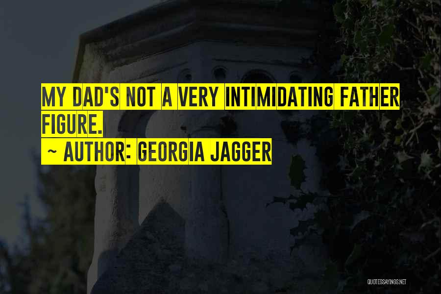 Best Intimidating Quotes By Georgia Jagger