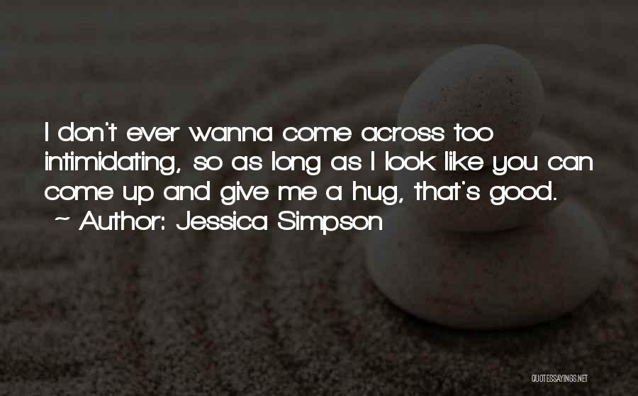 Best Intimidating Quotes By Jessica Simpson