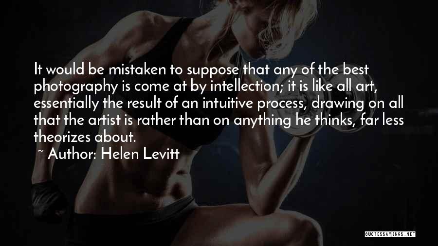Best Intuitive Quotes By Helen Levitt
